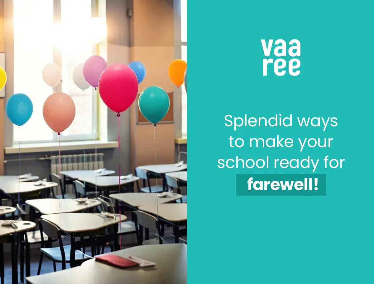 Read Top Farewell Decoration Ideas at School at Vaaree