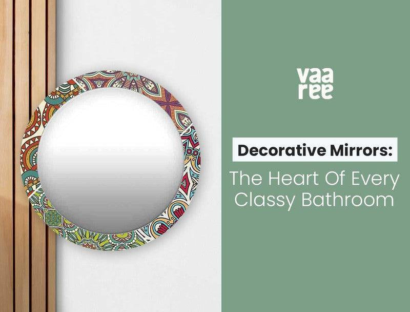 Read Why Bathroom Decorative Mirrors Are Important? at Vaaree