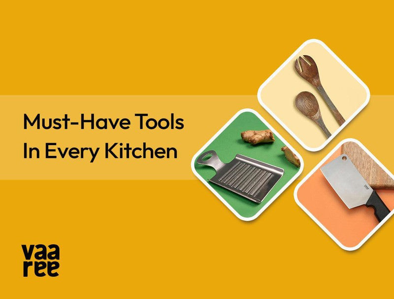 Read 10 Must-Have Kitchen Tools at Vaaree