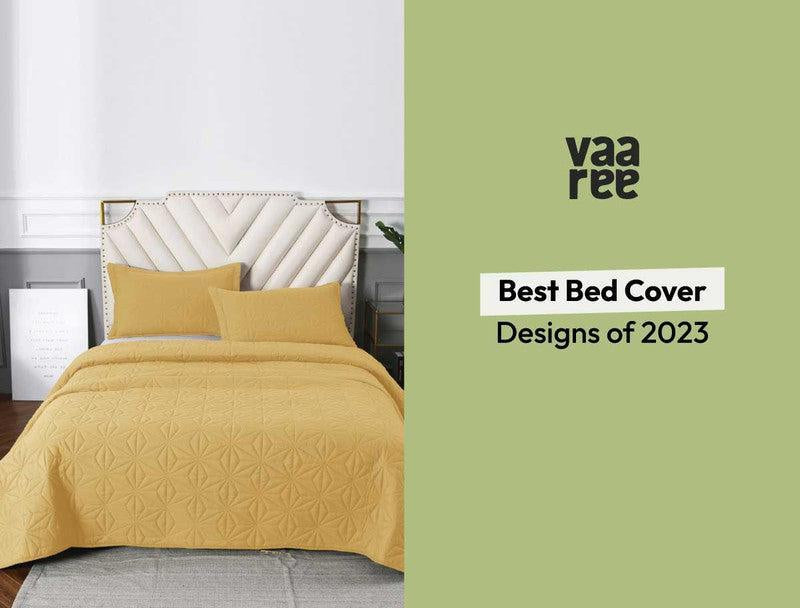 Read Top 10 Bed Cover Design Ideas 2023 at Vaaree
