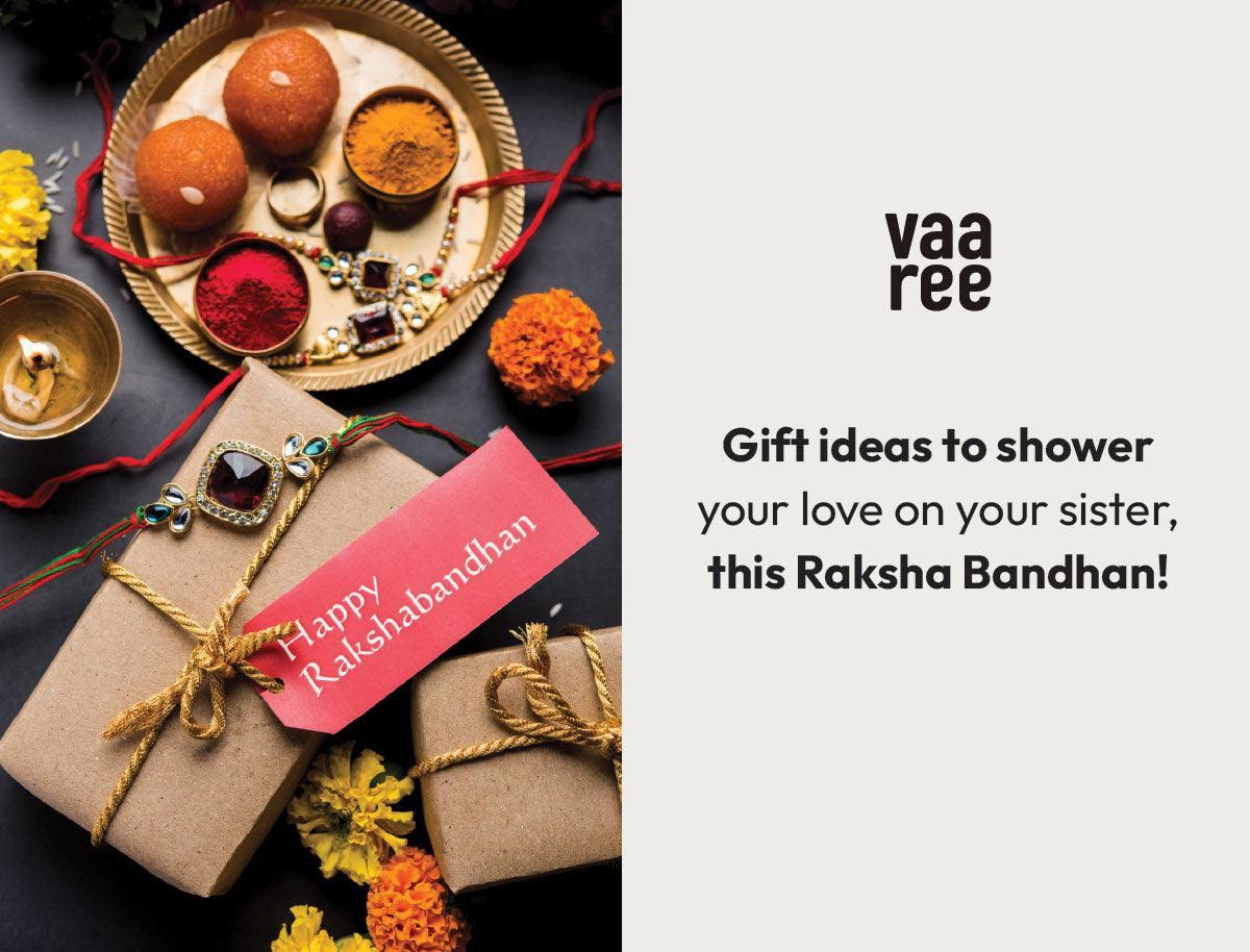 Read Top 10 Raksha Bandhan Gifts Ideas for Sister at Vaaree