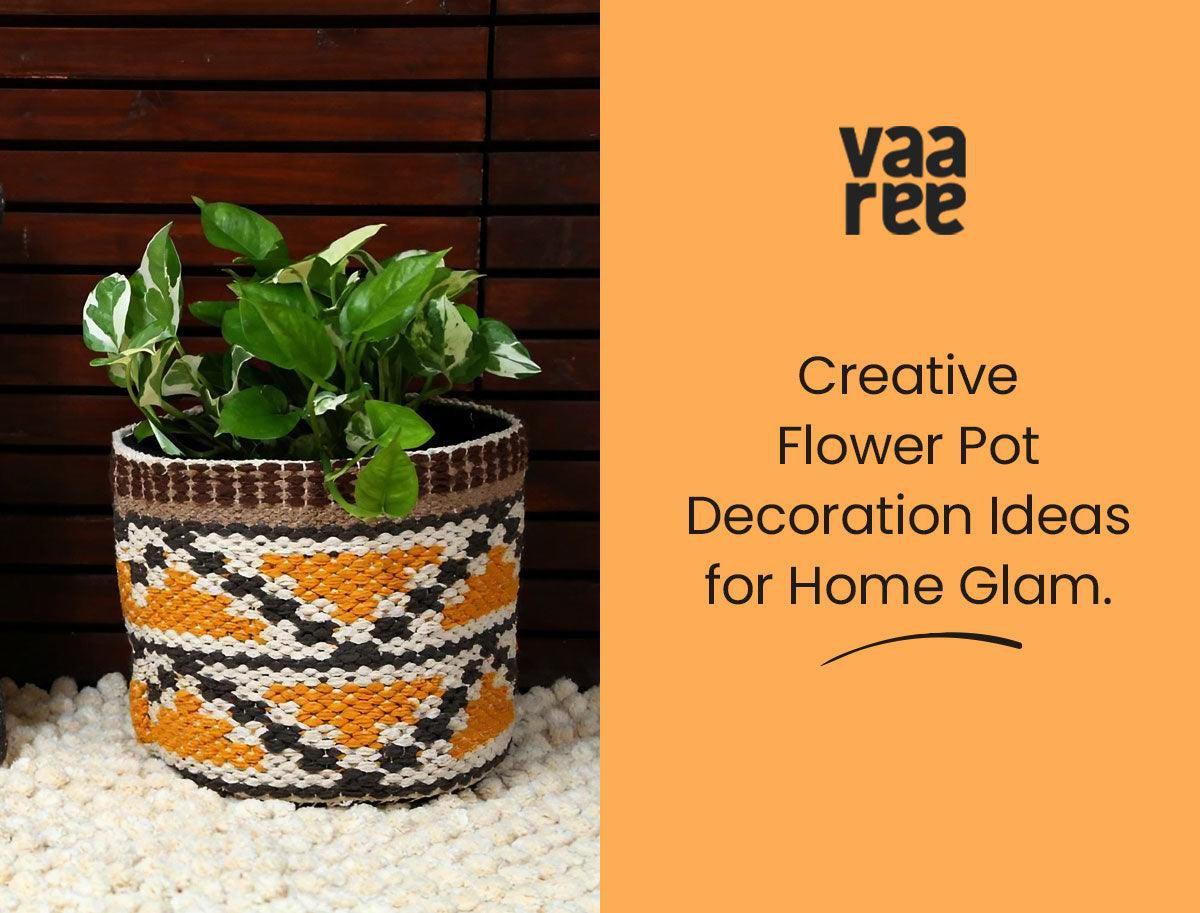 Read 10 Flower Pot Decoration Ideas At Home at Vaaree