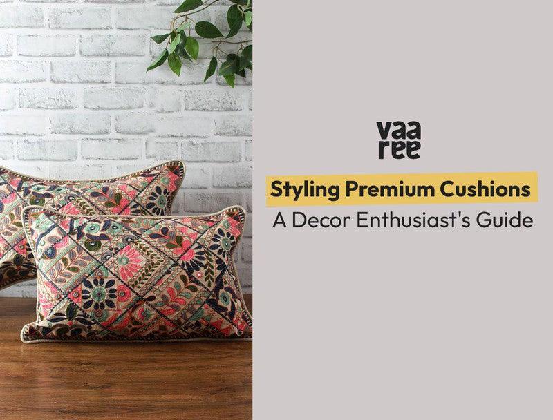 Read Decorating with High-Quality Cushions: Styling Tips and Ideas at Vaaree