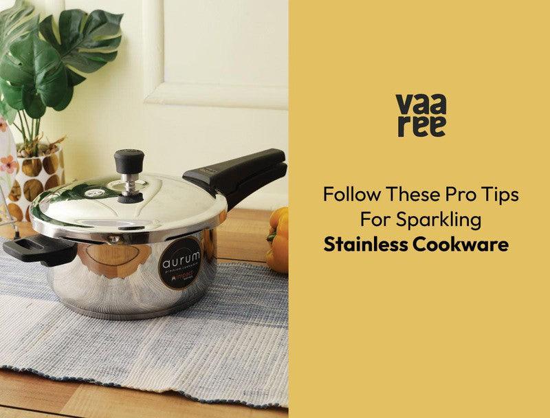 Read How To Care For Stainless Steel Kitchen Cookware at Vaaree