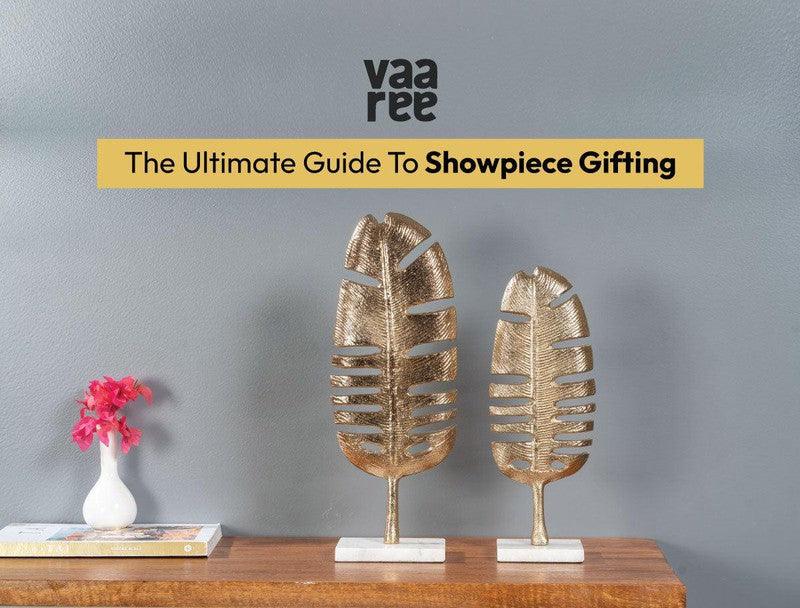 Read Showpiece as Gift: Choosing the Right Pieces for the Right Occasion at Vaaree
